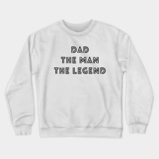 DAD THE MAN THE LEGEND Crewneck Sweatshirt